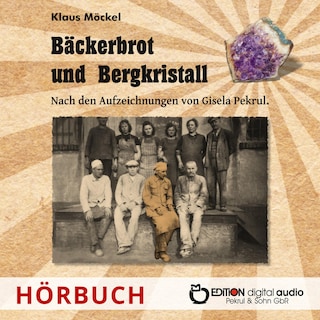 Bäckerbrot und Bergkristall als Hörbuch