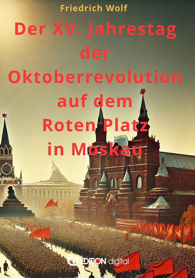 Boekomslag van Der XV. Jahrestag der Oktoberrevolution auf dem Roten Platz in Moskau