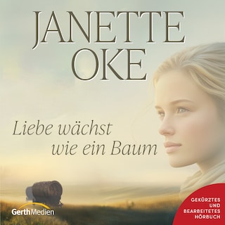 Liebe wächst wie ein Baum als Hörbuch