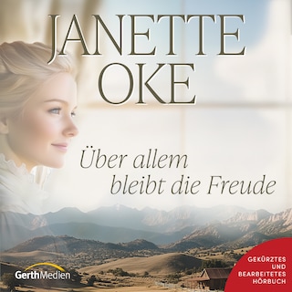 Über allem bleibt die Freude als Hörbuch