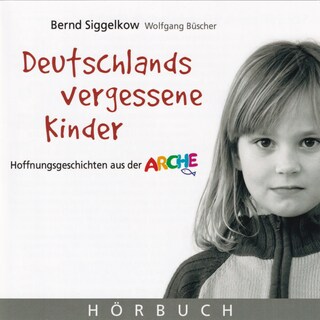 Deutschlands vergessene Kinder als Hörbuch