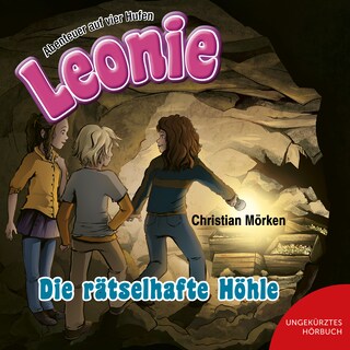 Leonie: Die rätselhafte Höhle als Hörbuch
