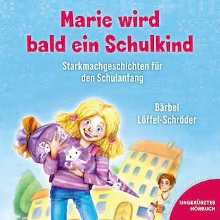 Marie wird bald ein Schulkind als Hörbuch