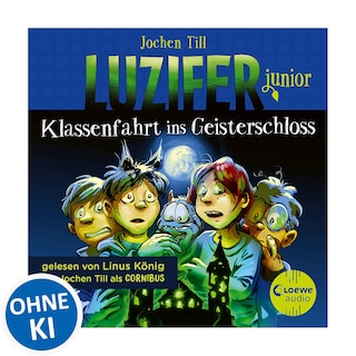 Luzifer junior (Band 15) - Klassenfahrt ins Geisterschloss als Hörbuch