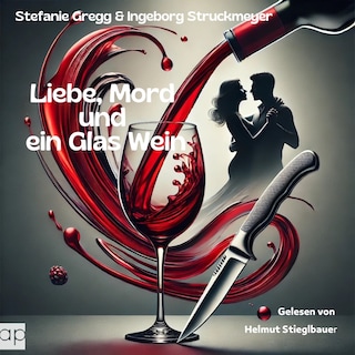 Liebe, Mord und ein Glas Wein als Hörbuch