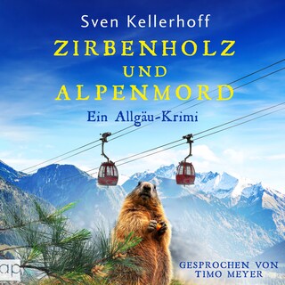 Zirbenholz und Alpenmord als Hörbuch