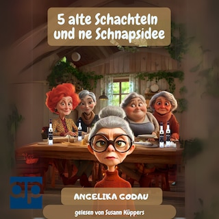 5 alte Schachteln und ne Schnapsidee als Hörbuch