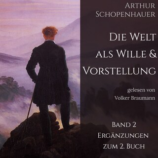 Die Welt als Wille und Vorstellung als Hörbuch