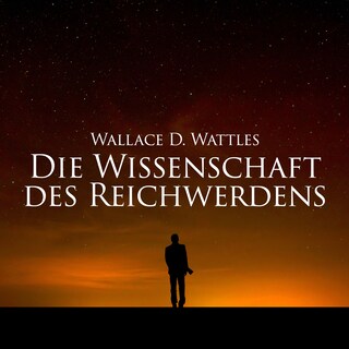 Die Wissenschaft des Reichwerdens als Hörbuch