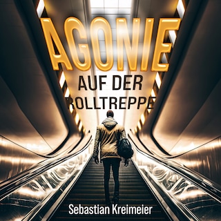 Agonie auf der Rolltreppe als Hörbuch