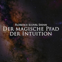 Der magische Pfad der Intuition