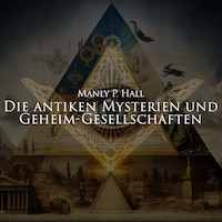 Die antiken Mysterien und Geheim-Gesellschaften