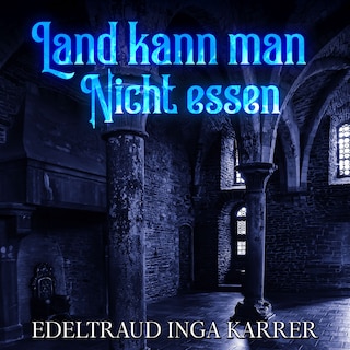 Land kann man nicht essen als Hörbuch