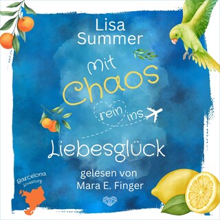 Mit Chaos rein ins Liebesglück als Hörbuch