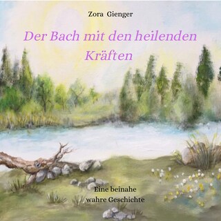 Der Bach mit den heilenden Kräften als Hörbuch