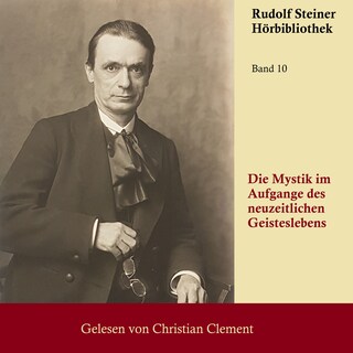 Die Mystik im Aufgange des neuzeitlichen Geisteslebens als Hörbuch