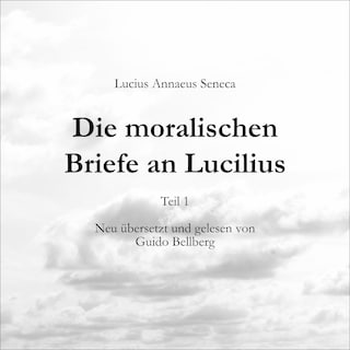 Die moralischen Briefe  an Lucilius - Teil 1 als Hörbuch