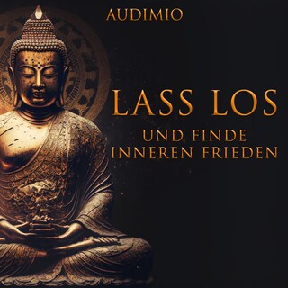 Lass Los und finden inneren Frieden als Hörbuch
