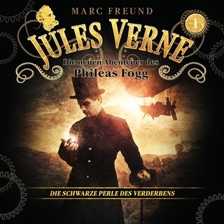 Die neuen Hörbuch-Abenteuer des Phileas Fogg, Folge 1: Die schwarze Perle des Verderbens als Hörbuch