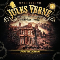 Die neuen Hörbuch-Abenteuer des Phileas Fogg, Folge 4: Die Söhne des Abgrunds