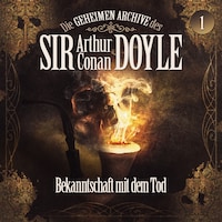 Die geheimen Archive des Sir Arthur Conan Doyle, Folge 1: Bekanntschaft mit dem Tod