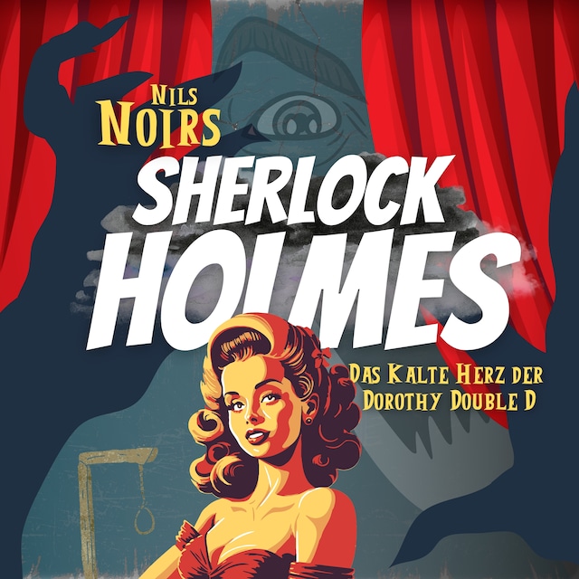 Book cover for Nils Noirs Sherlock Holmes, Staffel 1, Folge 1: Das kalte Herz der Dorothy Double D