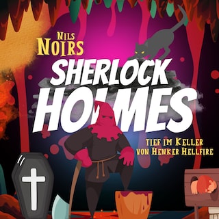 Nils Noirs Sherlock Holmes, Staffel 1, Folge 3: Tief im Keller von Henker Hellfire als Hörbuch