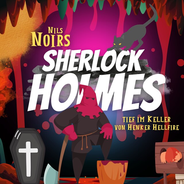 Book cover for Nils Noirs Sherlock Holmes, Staffel 1, Folge 3: Tief im Keller von Henker Hellfire