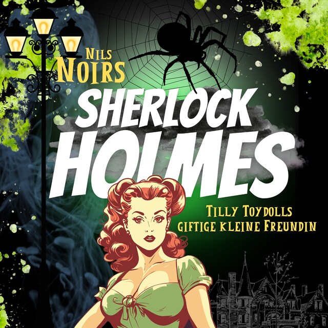 Book cover for Nils Noirs Sherlock Holmes, Staffel 1, Folge 4: Tilly Toydolls giftige kleine Freundin