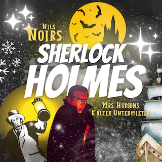 Nils Noirs Sherlock Holmes, Staffel 3 Folge 1: Mrs. Hudsons kalter Untermieter als Hörbuch