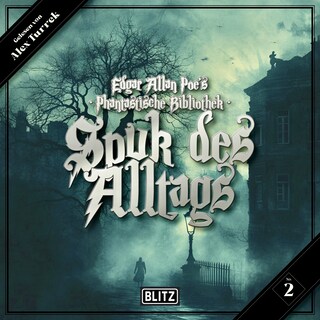 Edgar Allan Poe's Phantastische Bibliothek - Folge 2: Spuk des Alltags als Hörbuch