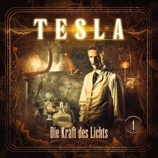 Tesla - Folge 1: Die Kraft des Lichts als Hörbuch