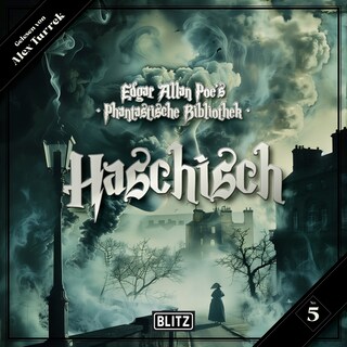 Edgar Allan Poe's Phantastische Bibliothek - Folge 5: Haschisch als Hörbuch