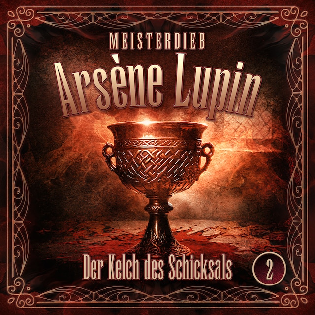 Book cover for Meisterdieb Arsène Lupin - Folge 2: Der Kelch des Schicksals