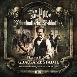 Edgar Allan Poe's Phantastische Bibliothek - Inszenierte Lesung - Folge 1: Grausame Städte als Hörbuch