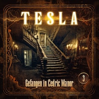 Tesla - Folge 3: Gefangen in Cedric Manor