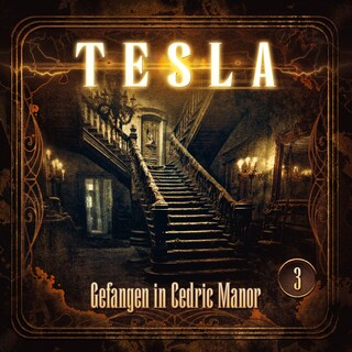 Tesla - Folge 3: Gefangen in Cedric Manor als Hörbuch