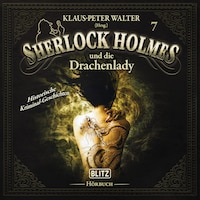Neues von Sherlock Holmes - Die Hörbücher - Folge 7: Sherlock Holmes und die Drachenlady