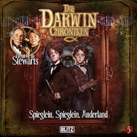 Die Darwin Chroniken - Folge 5: Spieglein, Spieglein, Anderland