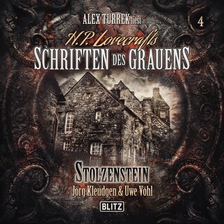 H. P. Lovecrafts Schriften des Grauens - Folge 4: Stolzenstein als Hörbuch