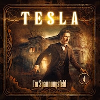 Tesla - Folge 4: Im Spannungsfeld