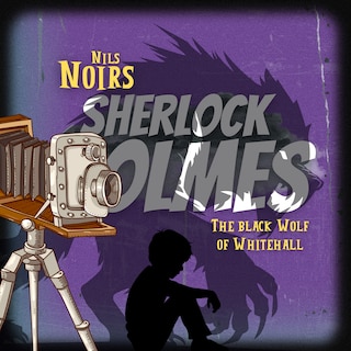 Nils Noirs Sherlock Holmes, Staffel 5, Folge 3: The Black Wolf of Whitehall als Hörbuch