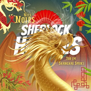 Nils Noirs Sherlock Holmes, Staffel 5, Folge 4: Tod im Shanghai Smoki als Hörbuch