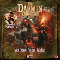 Die Darwin Chroniken - Folge 10: Vier Pferde für ein Halleluja