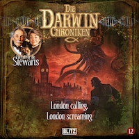 Die Darwin Chroniken - Folge 12: London calling, London screaming