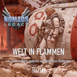NOMADS Legacy 02: Welt in Flammen als Hörbuch