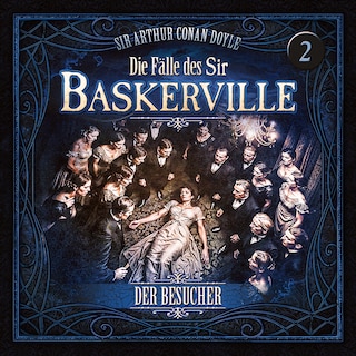 Die Fälle des Sir Baskerville - Folge 2: Der Besucher als Hörbuch