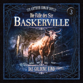 Die Fälle des Sir Baskerville - Folge 3: Das goldene Rind als Hörbuch