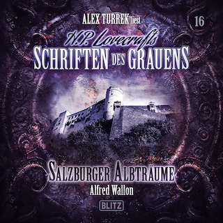H. P. Lovecrafts Schriften des Grauens - Folge 16: Salzburger Albträume als Hörbuch