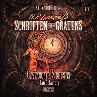 H. P. Lovecrafts Schriften des Grauens - Folge 18: Catacomb Kittens als Hörbuch